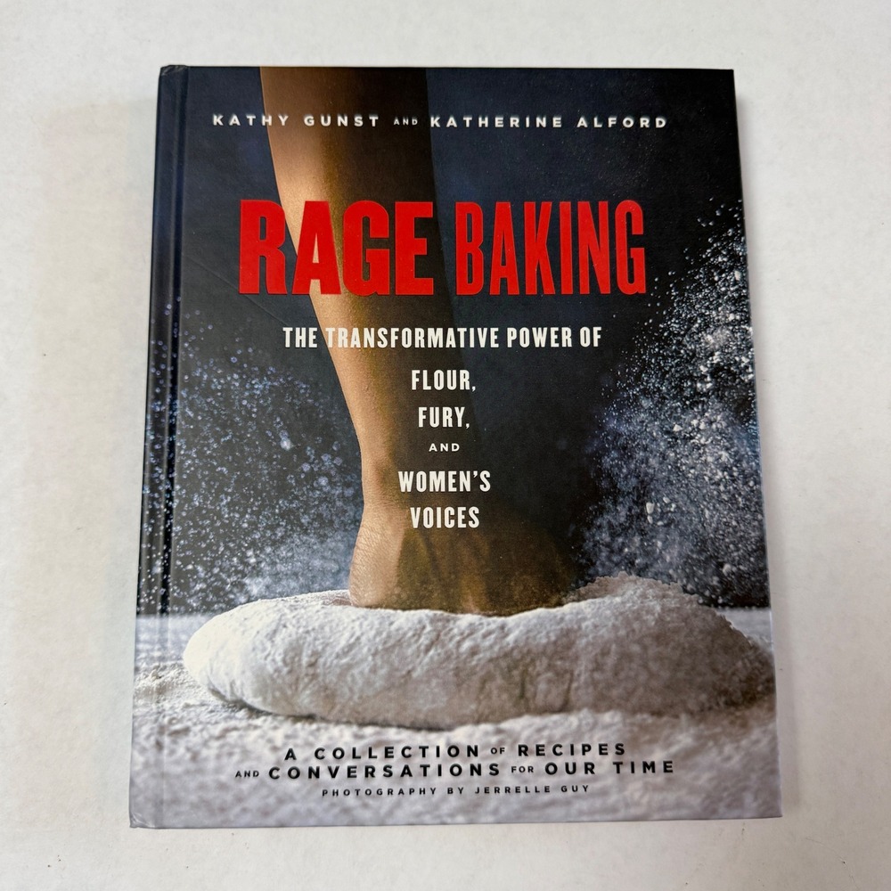 Rage‎ Baking Kathy Gunst Katherine Alford Hardcover Cookbook Activism 2020